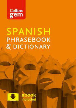 Collins Spanish Phrasebook and Dictionary Gem Edition: Essential Phrases and Words in a Mini, Travel-Sized Format (Collins Gem)