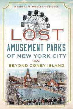 Lost Amusement Parks of New York City