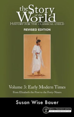 Story of the World, Vol. 3 Revised Edition: History for the Classical Child: Early Modern Times (Second Edition, Revised) (Story of the World)