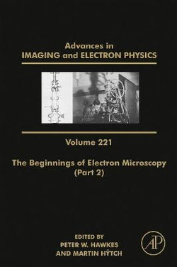 The Beginnings of Electron Microscopy - Part 2: Volume 221