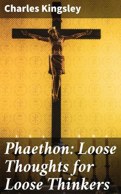 Phaethon: Loose Thoughts for Loose Thinkers