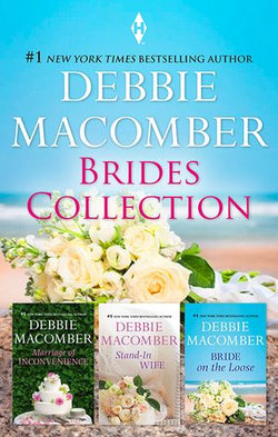 Debbie Macomber Brides Bundle/Marriage Of Inconvenience/Stand-In Wife/Bride On The Loose