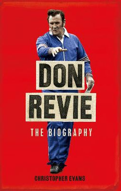 Don Revie: the Biography