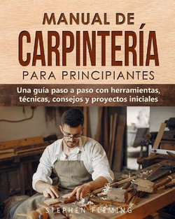 Manual de carpinter?a para principiantes