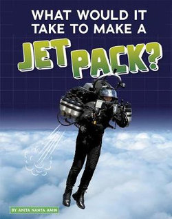 What Would It Take to Make a Jet Pack?