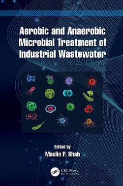 Aerobic and Anaerobic Microbial Treatment of Industrial Wastewater