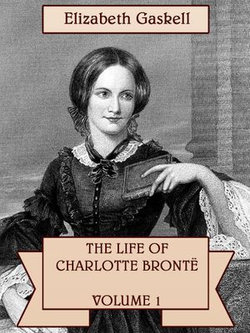 THE LIFE OF CHARLOTTE BRONTË—VOLUME 1