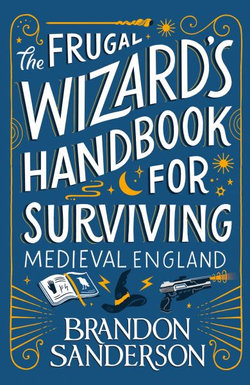 The Frugal Wizard's Handbook for Surviving Medieval England