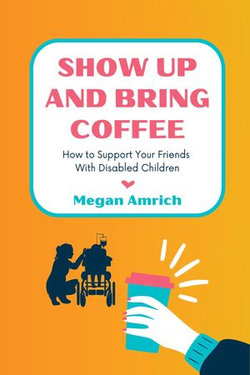 Show Up and Bring Coffee