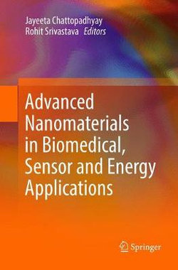 Advanced Nanomaterials in Biomedical, Sensor and Energy Applications