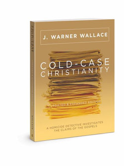 Cold-Case Christianity (Updated and Expanded Edition)