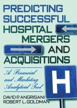 Predicting Successful Hospital Mergers and Acquisitions