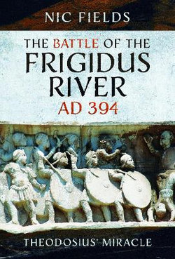 The Battle of the Frigidus River, AD 394