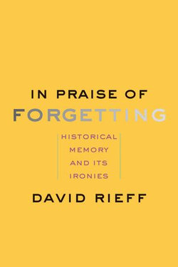 In Praise of Forgetting