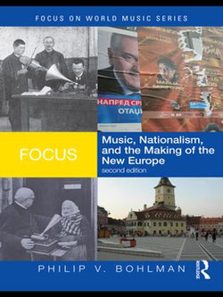 Focus: Music, Nationalism, and the Making of the New Europe