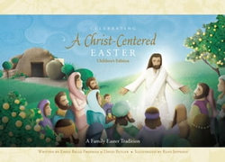 Celebrating a Christ-Centered Easter (Children’s Edition)