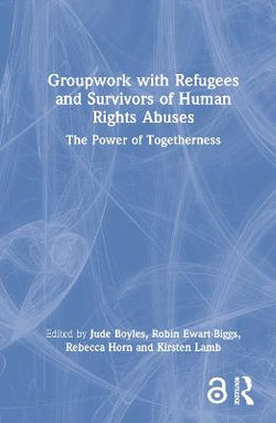 Groupwork with Refugees and Survivors of Human Rights Abuses