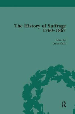 The History of Suffrage, 1760-1867 Vol 5