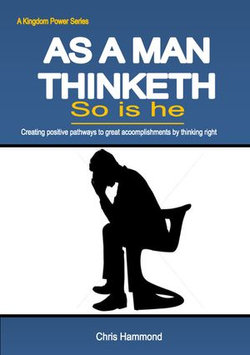 As a man thinketh so is he