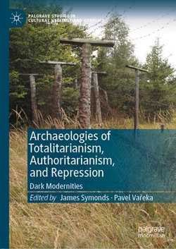 Archaeologies of Totalitarianism, Authoritarianism, and Repression