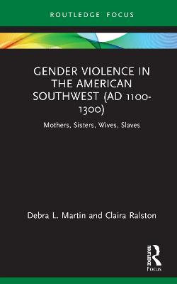 Gender Violence in the American Southwest (AD 1100-1300)