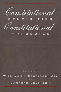 Constitutional Stupidities, Constitutional Tragedies