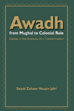 Awadh From Mughal to Colonial Rule