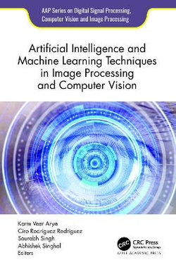 Artificial Intelligence and Machine Learning Techniques in Image Processing and Computer Vision