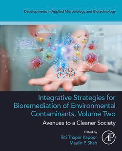 Integrative Strategies for Bioremediation of Environmental Contaminants, Volume 2