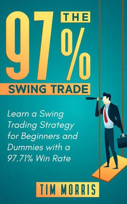 The 97% Swing Trade: Learn a Swing Trading Strategy for Beginners With a 97.71% Win Rate