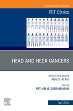 Head and Neck Cancers, An Issue of PET Clinics, E-Book