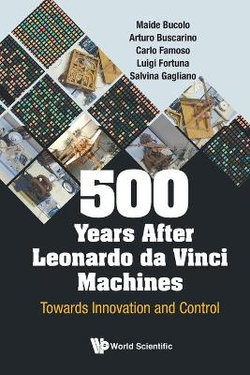 500 Years After Leonardo Da Vinci Machines: Towards Innovation And Control