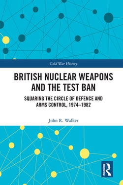 British Nuclear Weapons and the Test Ban