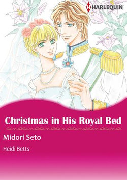 CHRISTMAS IN HIS ROYAL BED (Harlequin Comics)