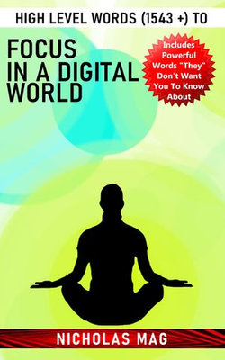 High Level Words (1543 +) to Focus in a Digital World