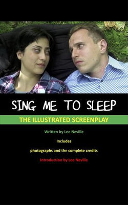 Sing Me to Sleep - The Illustrated Screenplay