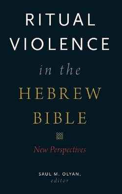 Ritual Violence in the Hebrew Bible