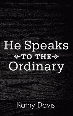 He Speaks to the Ordinary