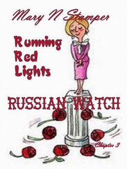 Russian Watch...Running Red Lights Chapter 3