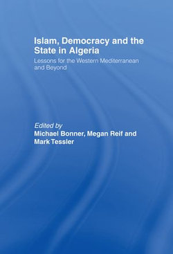 Islam, Democracy and the State in Algeria