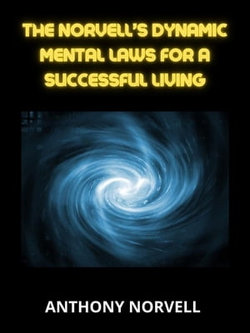 Norvell’s dynamic Mental Laws for a successful living