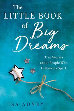 The Little Book of Big Dreams