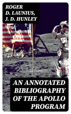 An Annotated Bibliography of the Apollo Program