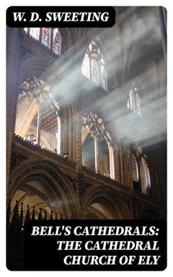 Bell's Cathedrals: The Cathedral Church of Ely