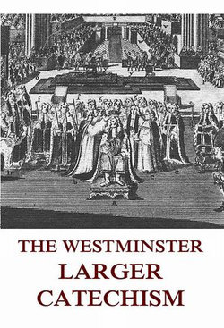 The Westminster Larger Catechism