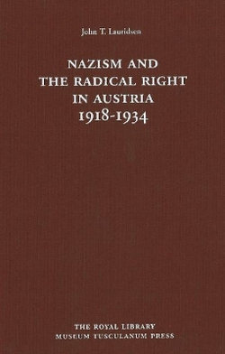 Nazism and the Radical Right in Austria 1918-1934