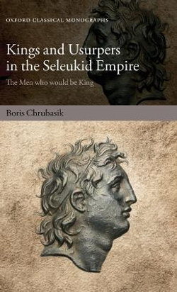 Kings and Usurpers in the Seleukid Empire