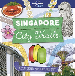 City Trails - Singapore : Lonely Planet Kids