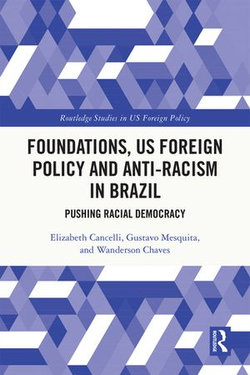 Foundations, US Foreign Policy and Anti-Racism in Brazil