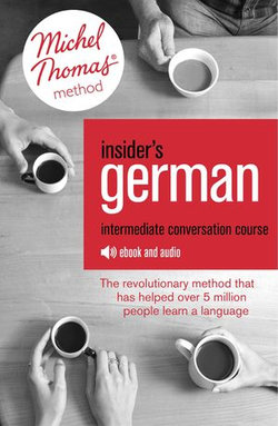 Insider's German Intermediate Conversation Course (Learn German with the Michel Thomas Method)